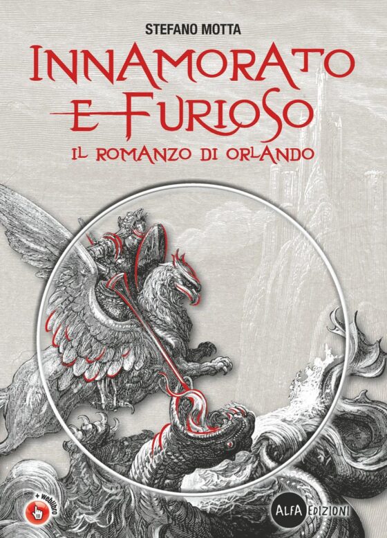 Alfa Edizioni: Innamorato e furioso - Il romanzo di Orlando