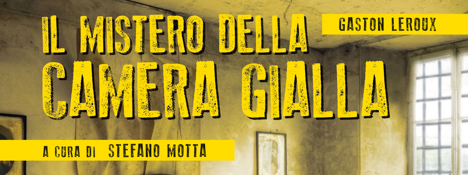 Il mistero della camera gialla. Gaston Leroux - A cura di Stefano Motta